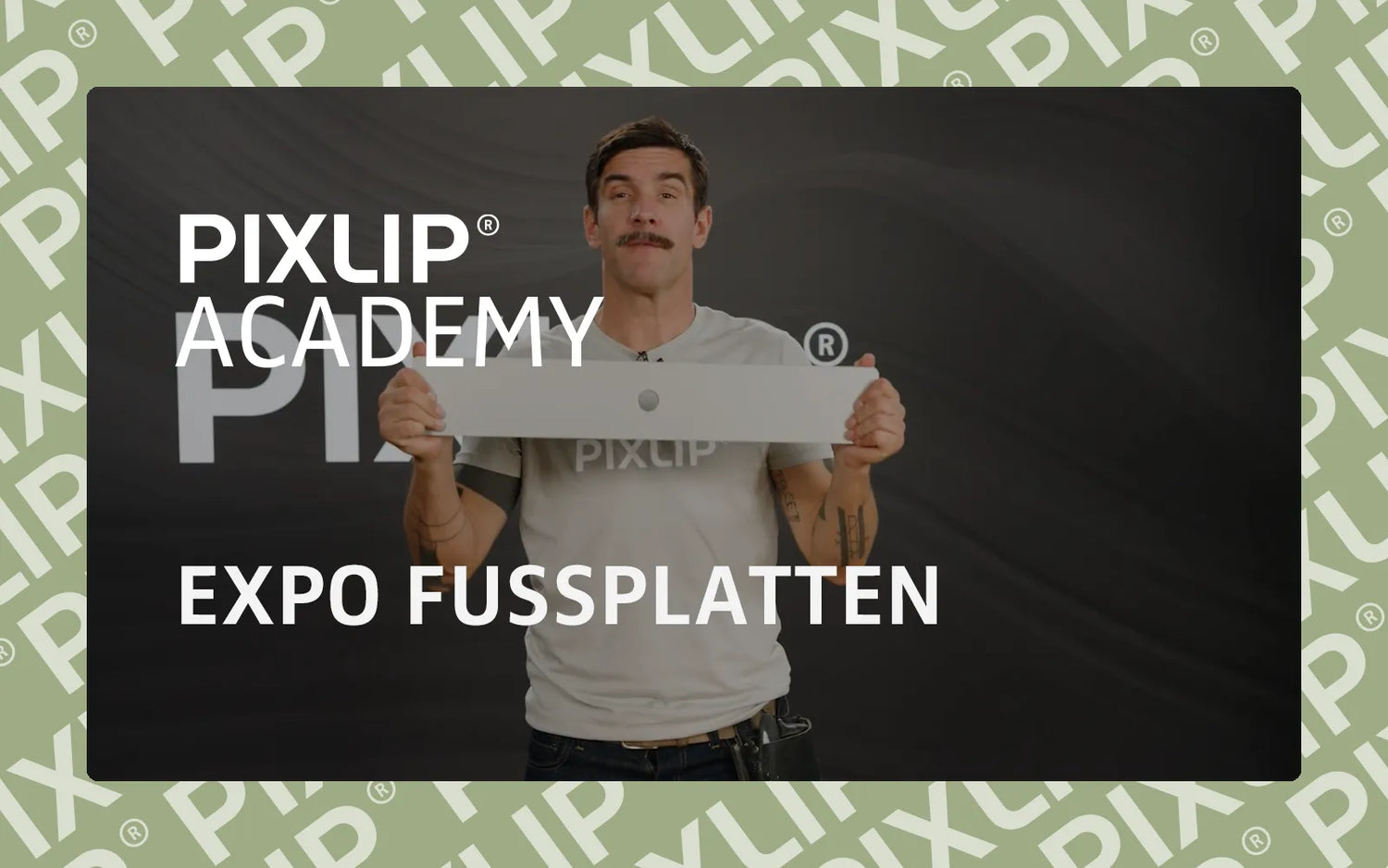 PIXLIP Academy - EXPO FUSSPLATTEN