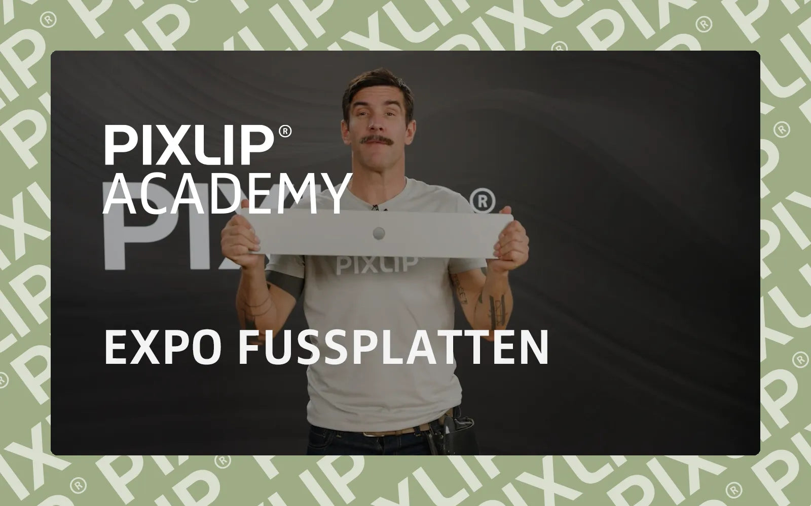 PIXLIP Academy - EXPO FUSSPLATTEN