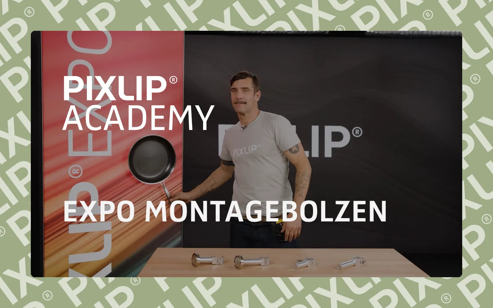 PIXLIP Academy - EXPO MONTAGE BOLZEN